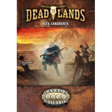 Deadlands: Ruta sangrienta - Savage Worlds DL: El Extraño Oeste