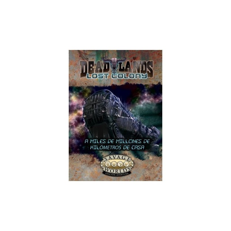 A Mil Millones De Kilómetros De Casa - Savage Worlds DL: Colonia Perdida