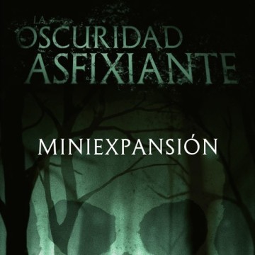 Miniexpansión - La Oscuridad Asfixiante