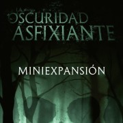 Miniexpansión - La Oscuridad Asfixiante