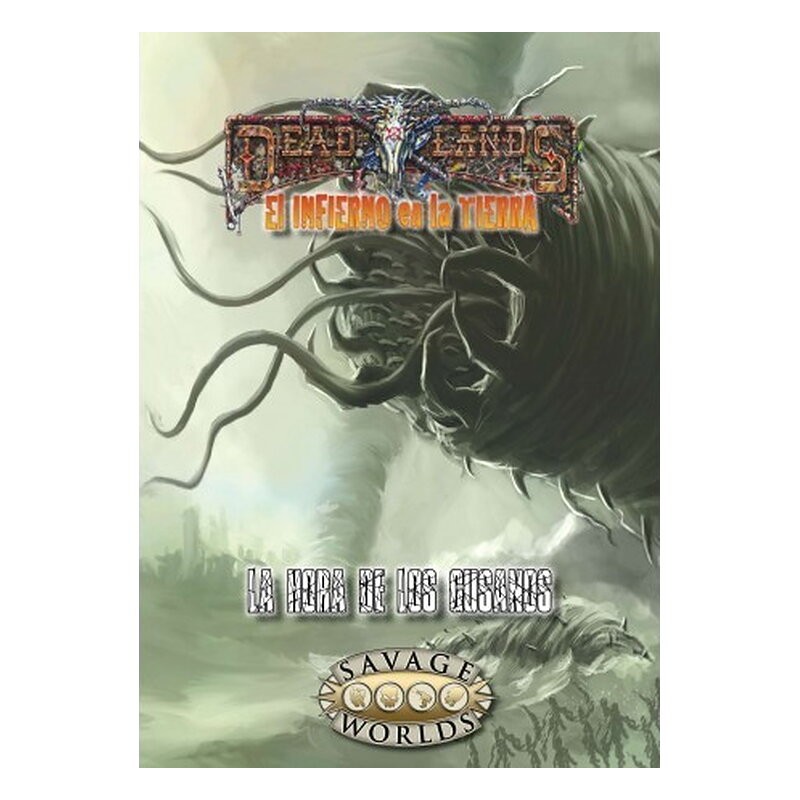 La Hora De Los Gusanos - Savage Worlds DL: El Infierno En La Tierra