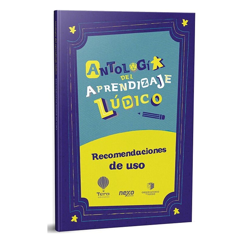 Recomendaciones de uso - Antología del aprendizaje lúdico 1