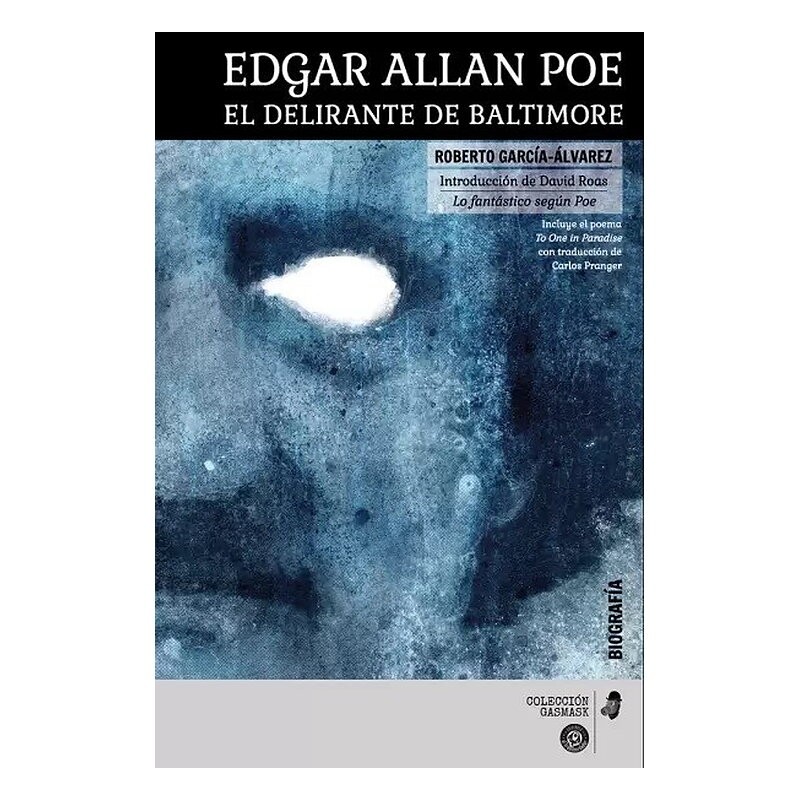 Edgar Allan Poe. El delirante de Baltimore