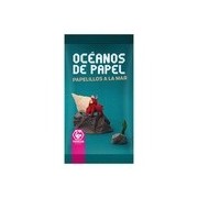 Océanos de Papel: Papelillos a la Mar