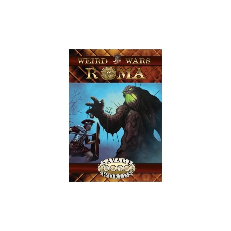 Weird Wars Roma - Savage Worlds Weird Wars Roma