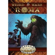 Weird Wars Roma - Savage Worlds Weird Wars Roma