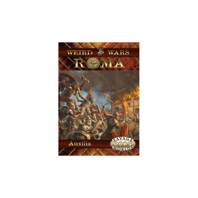 Weird Wars Roma Auxilia - Savage Worlds Weird Wars Roma