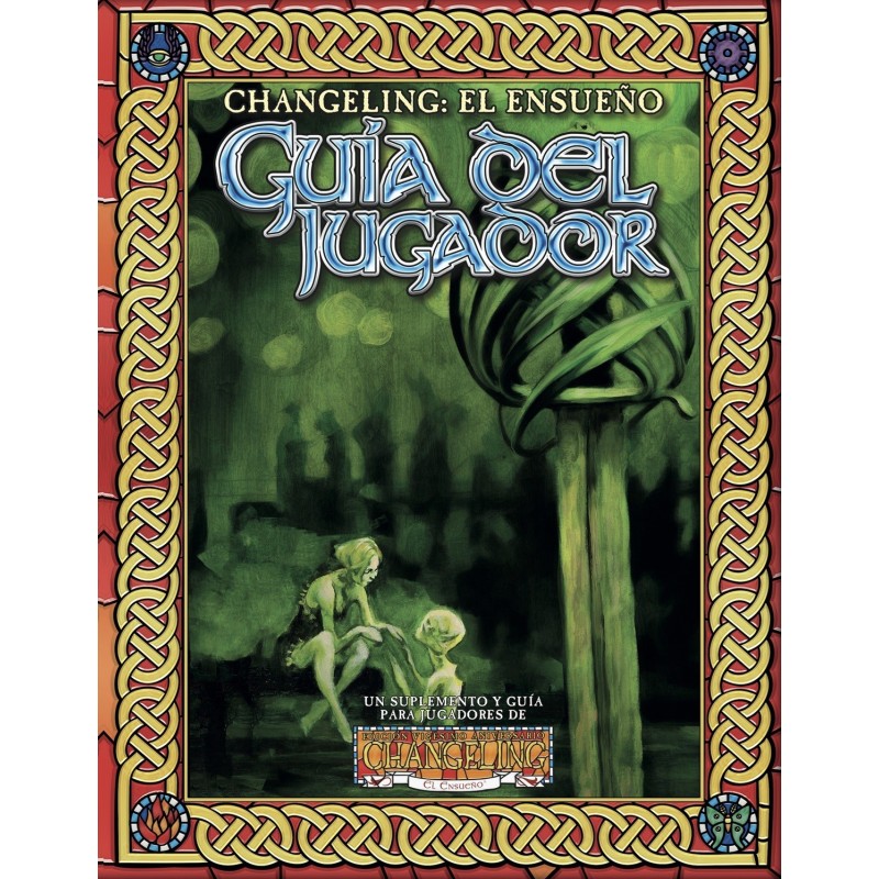 CHANGELING: EL ENSUEÑO - GUIA DEL JUGADOR