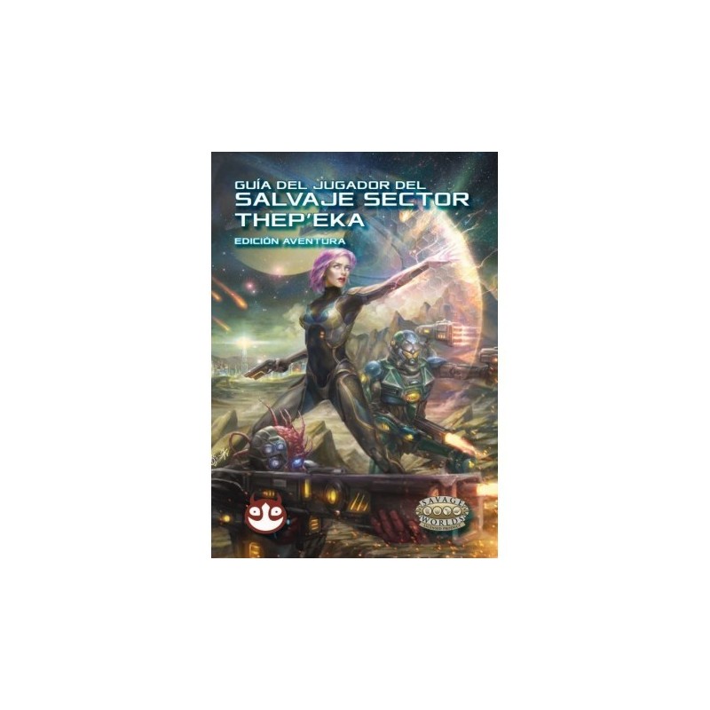 Guía Del Jugador - Savage Worlds Salvaje Sector Thep'eka