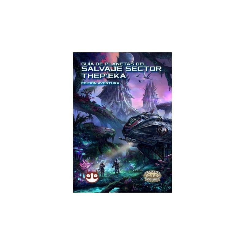 Guía De Planetas - Savage Worlds Salvaje Sector Thep'eka