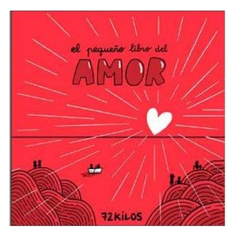 EL PEQUEÑO LIBRO DEL AMOR (72 K)