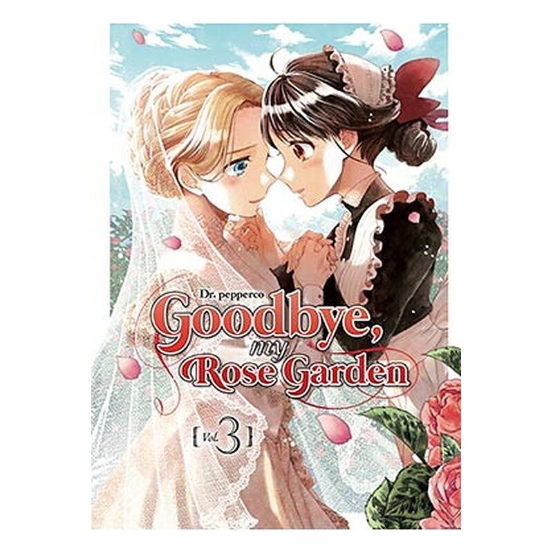 GOODBYE, MY ROSE GARDEN 03