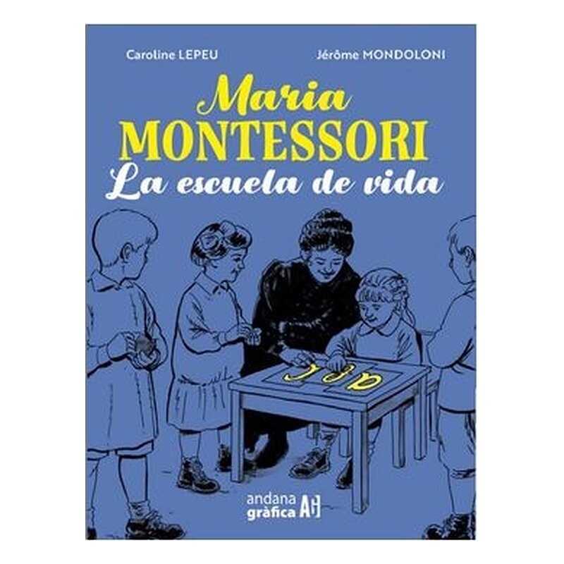 MARIA MONTESSORI LA ESCUELA DE LA VIDA