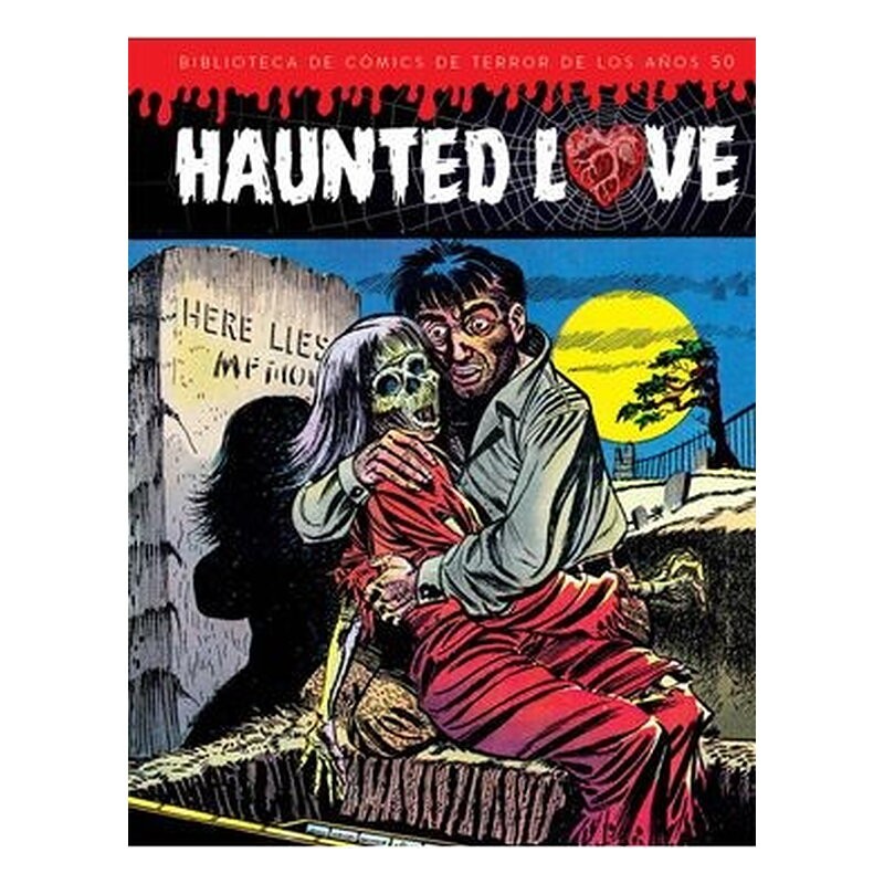 HAUNTED LOVE. (BIBLIOTECA DE COMICS DE TERROR DE LOS AÑOS 50. VOLUMEN 1)