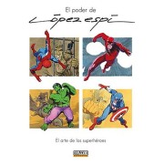 EL PODER DE LOPEZ ESPI. EL ARTE DE LOS SUPERHEROES