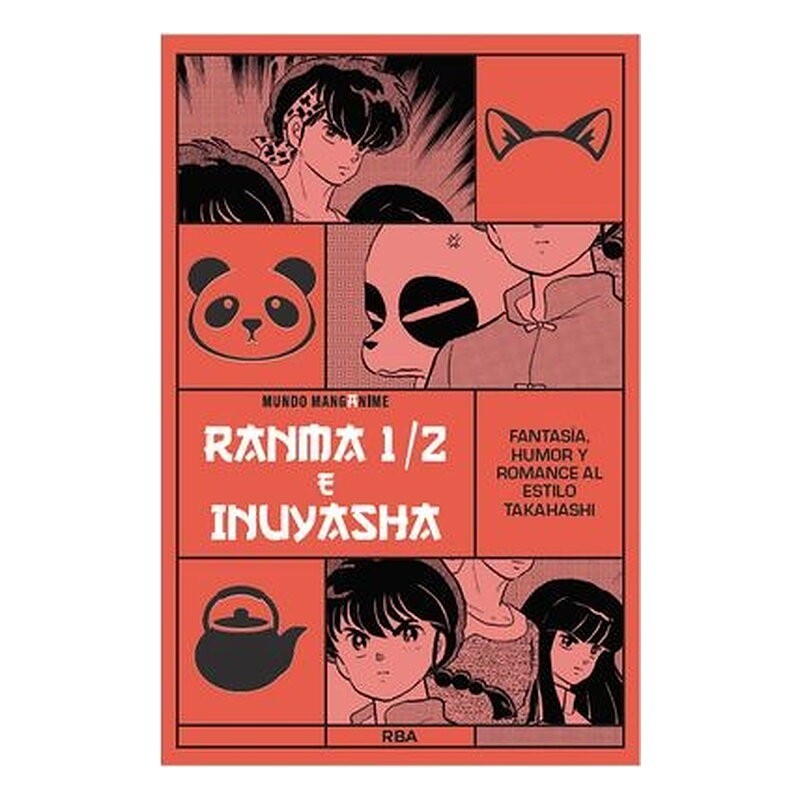 MANGANIME 17. RANMA 1/2 E INUYASHA. FANTASIA, HUMOR Y ROMANCE AL ESTILO TAKAHASHI