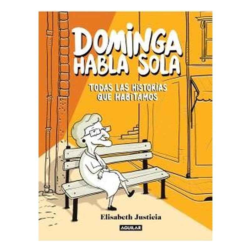 DOMINGA HABLA SOLA -TODAS LAS HISTORIAS QUE HABITAMOS
