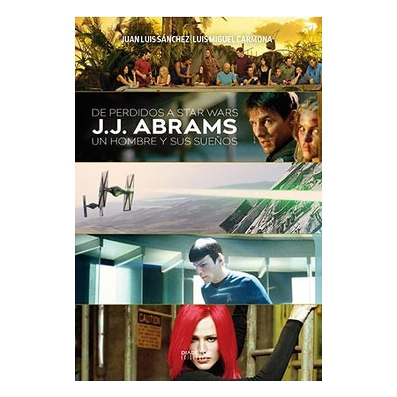 DE PERDIDOS A STAR WARS. JJ ABRAMS. UN HOMBRE Y SUS SUEÑOS