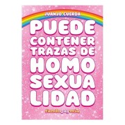 PUEDE CONTENER TRAZAS DE HOMOSEXUALIDAD
