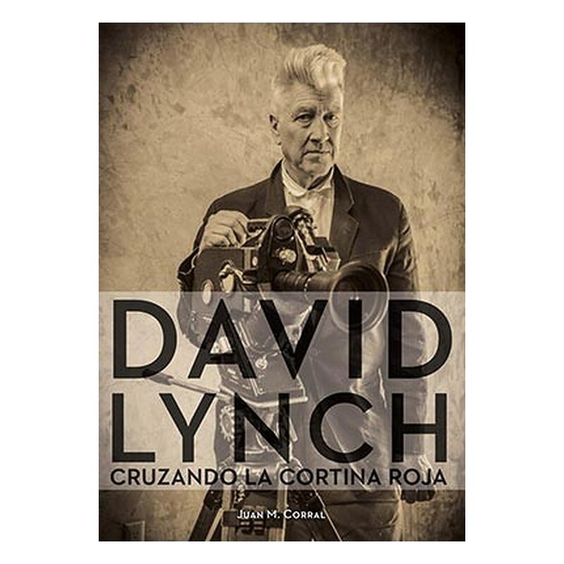 DAVID LYNCH. CRUZANDO LA CORTINA ROJA