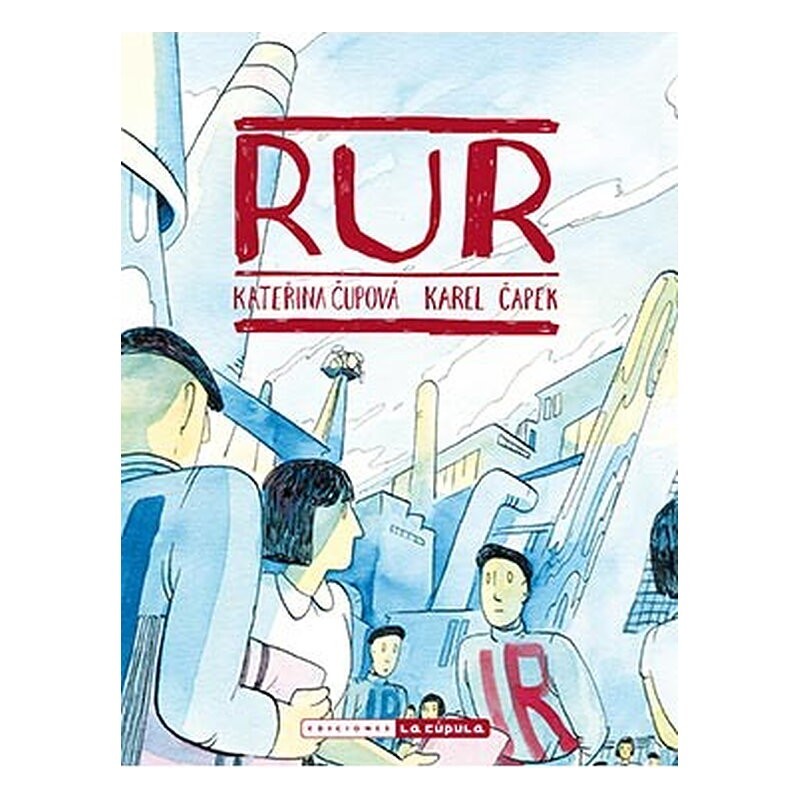 R.U.R. ROSSUM'S UNIVERSAL ROBOTS