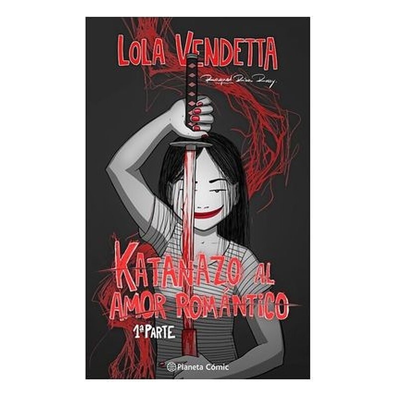 LOLA VENDETTA. KATANAZO AL AMOR ROMANTICO