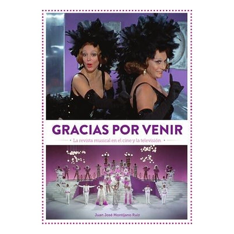 GRACIAS POR VENIR. LA REVISTA MUSICAL EN EL CINE Y LA TELEVISION
