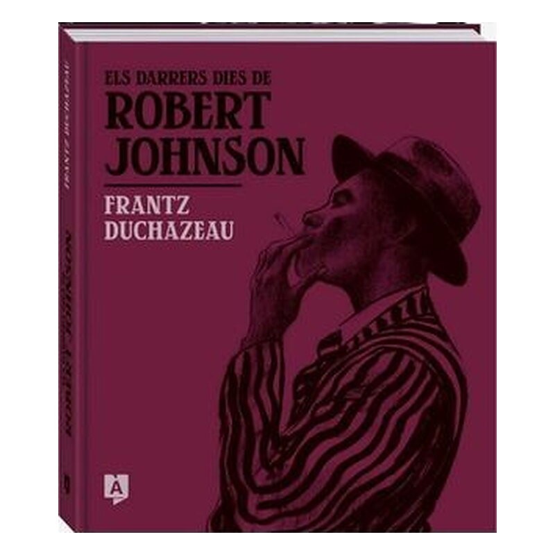 ELS DARRERS DIES DE ROBERT JOHNSON (CATALA)