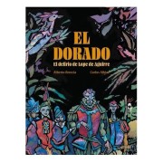 EL DORADO.EL DELIRIO DE LOPE DE AGUIRRE