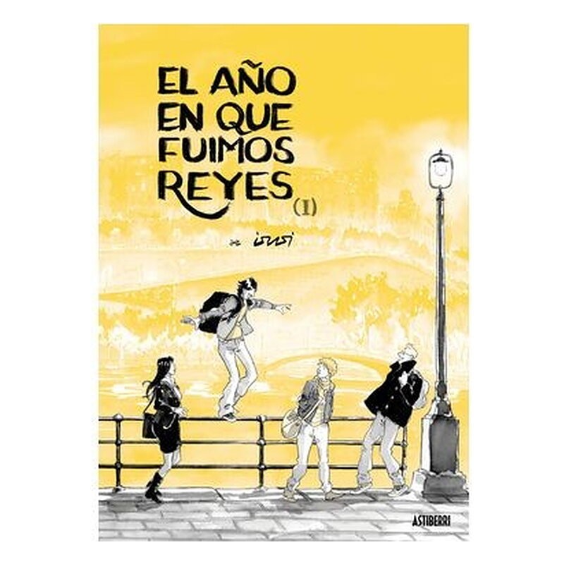 EL AÑO EN QUE FUIMOS REYES. TOMO 01