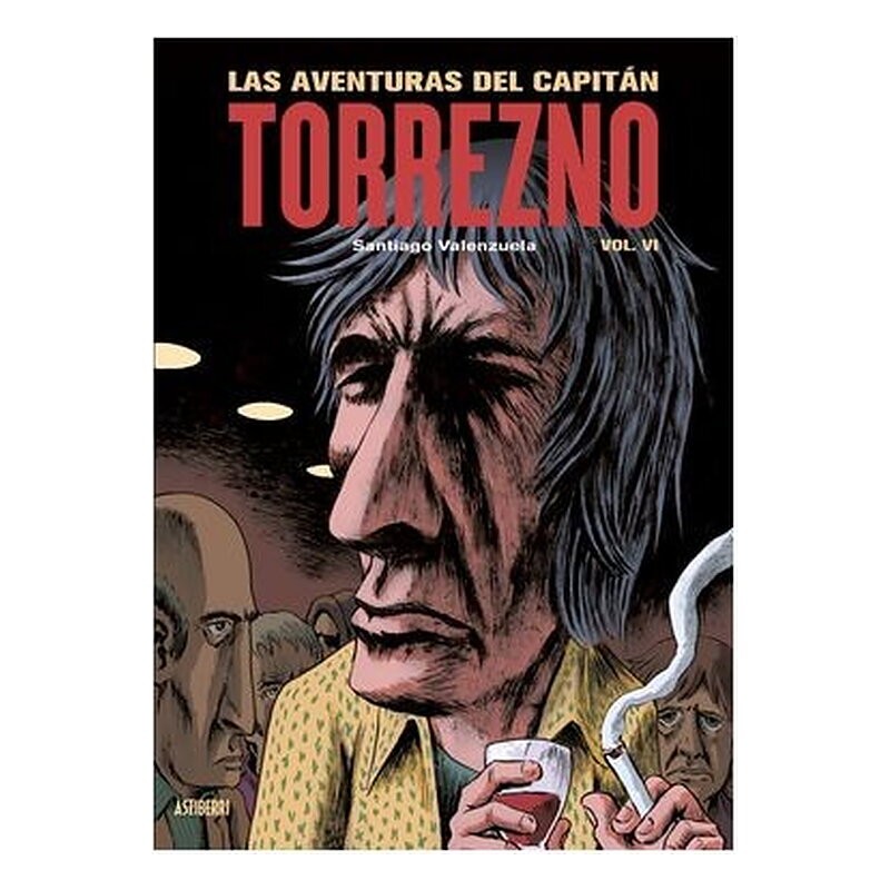 LAS AVENTURAS DEL CAPITAN TORREZNO VOLUMEN 6 LA ULTIMA CURDA