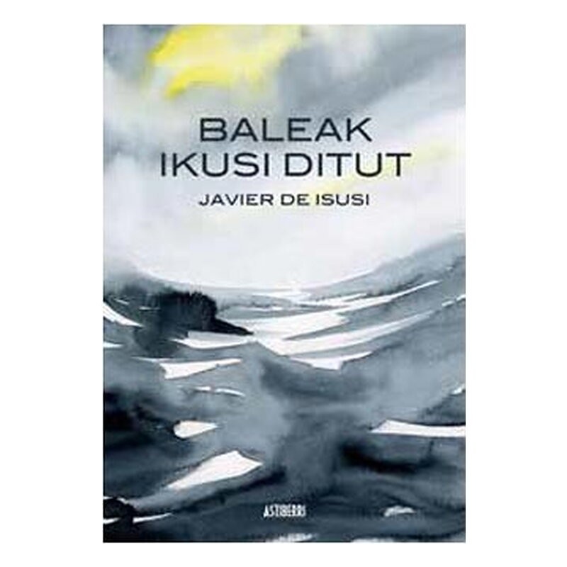 BALEAK IKUSI DITUT (2ª EDIZIOA)