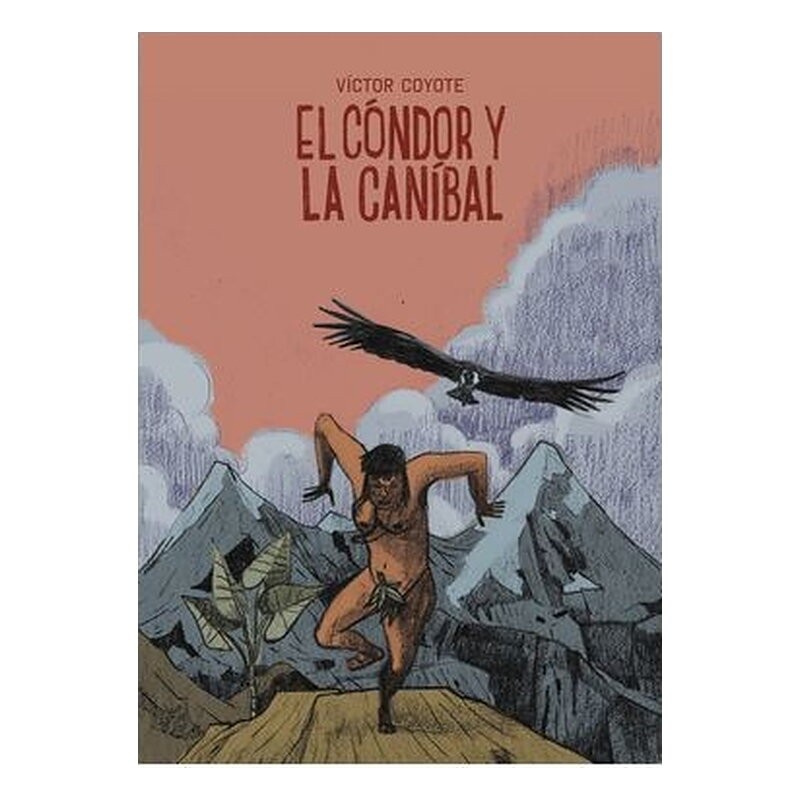 EL CONDOR Y LA CANIBAL