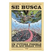 SE BUSCA UN FUTURO POSIBLE EN EL QUE DESEAR VIVIR