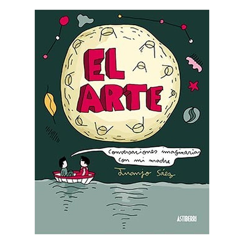 EL ARTE. CONVERSACIONES IMAGINARIAS CON MI MADRE