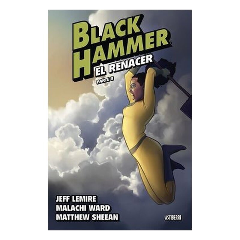 BLACK HAMMER 06 EL RENACER PARTE 2