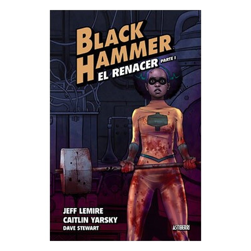 BLACK HAMMER 05 EL RENACER PARTE 1
