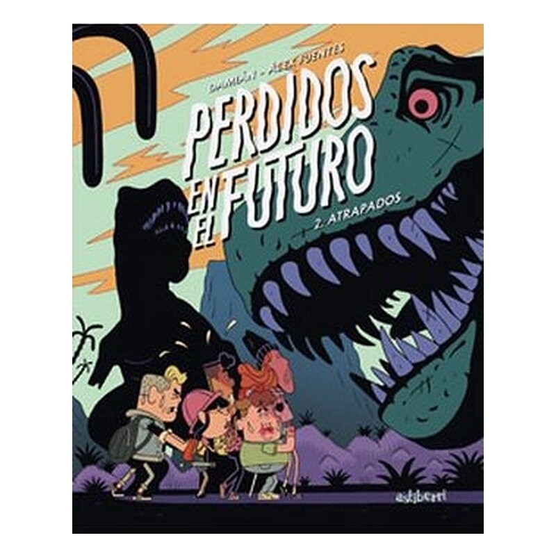 PERDIDOS EN EL FUTURO 02. ATRAPADOS