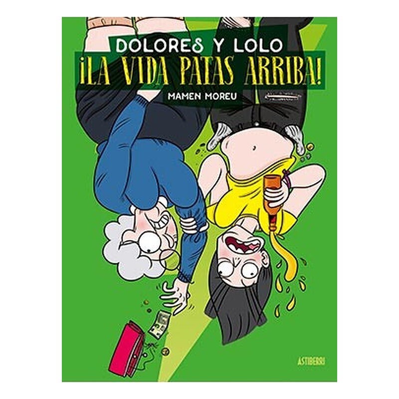 DOLORES Y LOLO 3.¡LA VIDA PATAS ARRIBA!