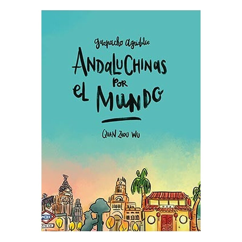 ANDALUCHINAS POR EL MUNDO (GAZPACHO AGRIDULCE 2)