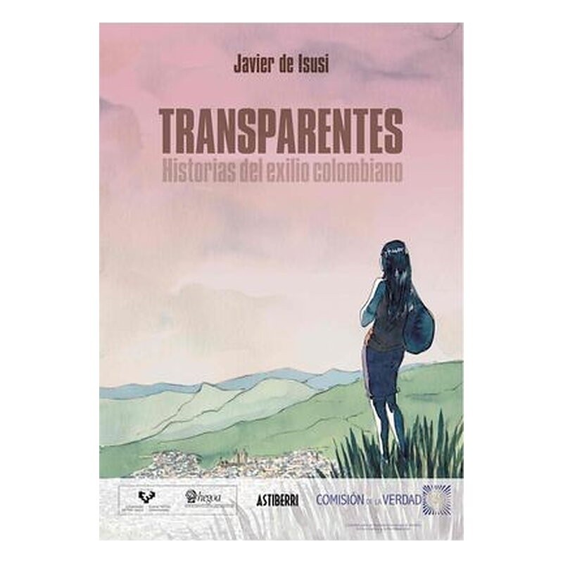 TRANSPARENTES. HISTORIAS DEL EXILIO COLOMBIANO