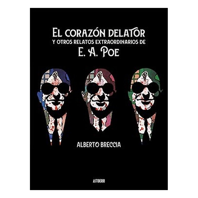EL CORAZON DELATOR Y OTROS RELATOS EXTRAORDINARIOS DE E.A. POE