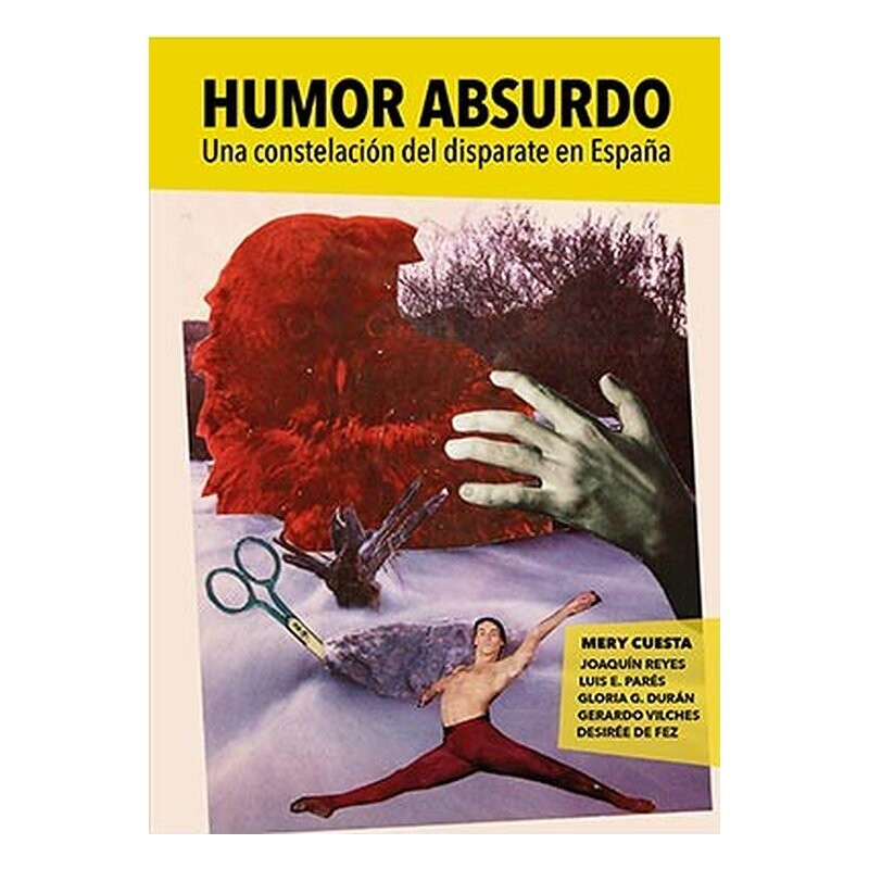 HUMOR ABSURDO. UNA CONSTELACION DEL DISPARATE EN ESPAÑA