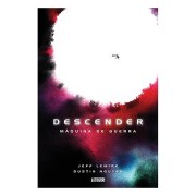 DESCENDER TOMO 06: MAQUINA DE GUERRA