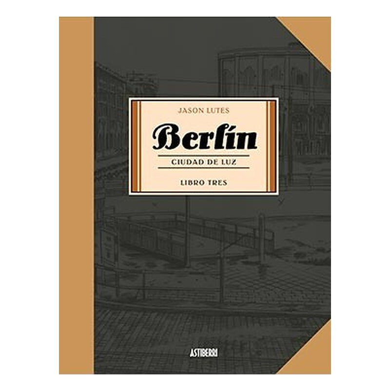 BERLIN CIUDAD DE LUZ. LIBRO TRES