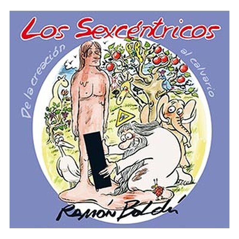 LOS SEXCENTRICOS. DE LA CREACION AL CALVARIO