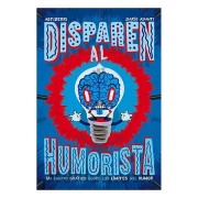 DISPAREN AL HUMORISTA 2ª EDICION