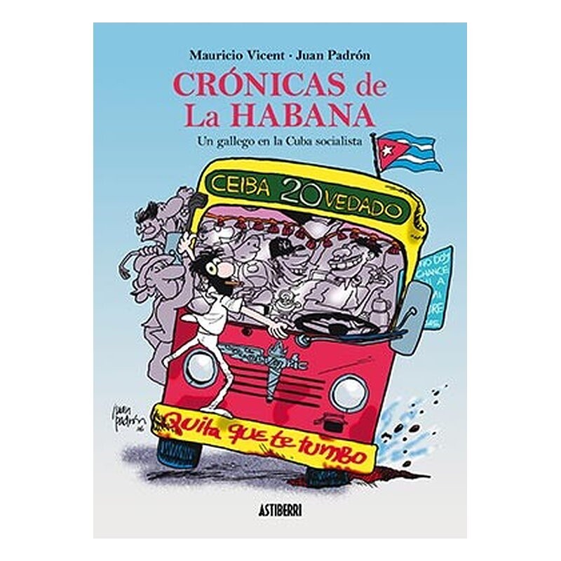 CRONICAS DE LA HABANA. UN GALLEGO EN LA CUBA SOCIALISTA