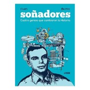 SOÑADORES. CUATRO GENIOS QUE CAMBIARON LA HISTORIA