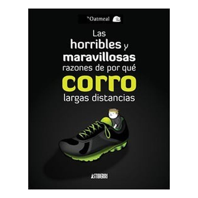 LAS HORRIBLES Y MARAVILLOSAS RAZONES DE POR QUÉ CORRO LARGAS DISTANCIAS